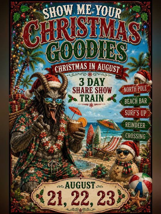 Christmas in August Other - Show Me Your Christmas Goodies 3 Day Share Show Train August 21,22,23